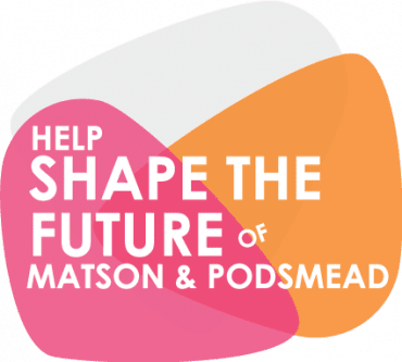 Help Shape The Future of Matson and Podsmead Logo