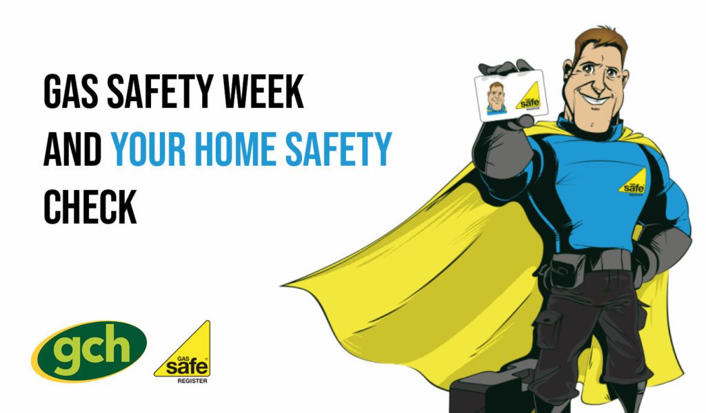 Gas Safety Week and Your GCH Home Safety Check