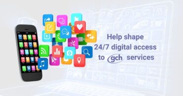Help shape 24/7 digital access to GCH services