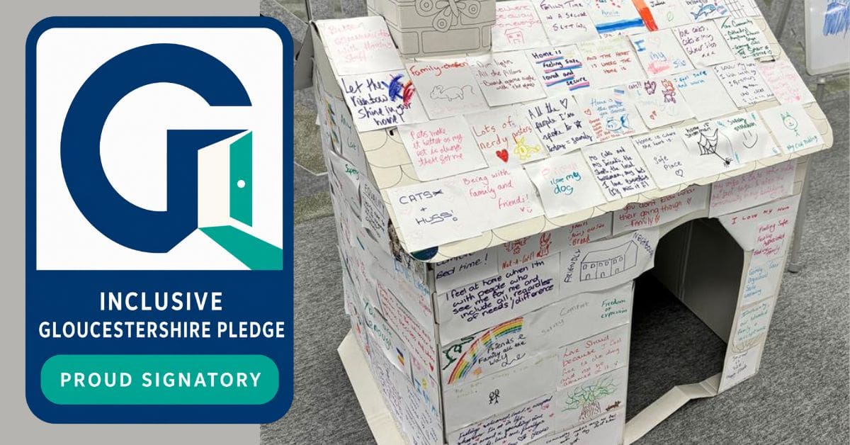 Inclusive Gloucestershire pledge logo next to image of a cardboard house covered in messages written by GCH customers saying what home means to them.